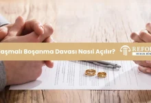 Anlaşmalı Boşanma Davası Nasıl Açılır?