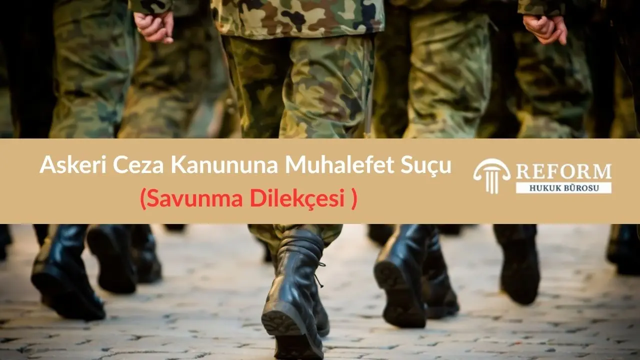 Askeri Ceza Kanununa Muhalefet Suçu - Savunma 2 Askeri Ceza Kanununa Muhalefet Suçu Savunma Dilekçesi