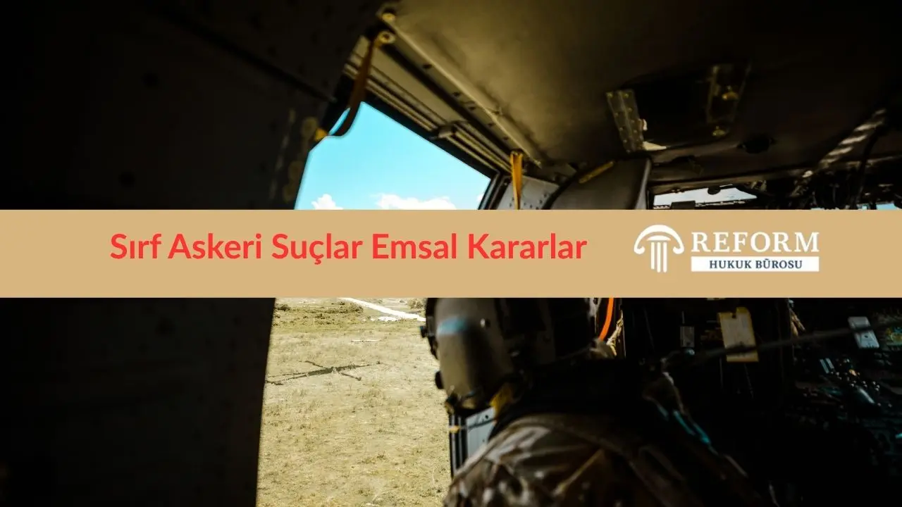 Sırf Askeri Suçlar Emsal Kararlar 