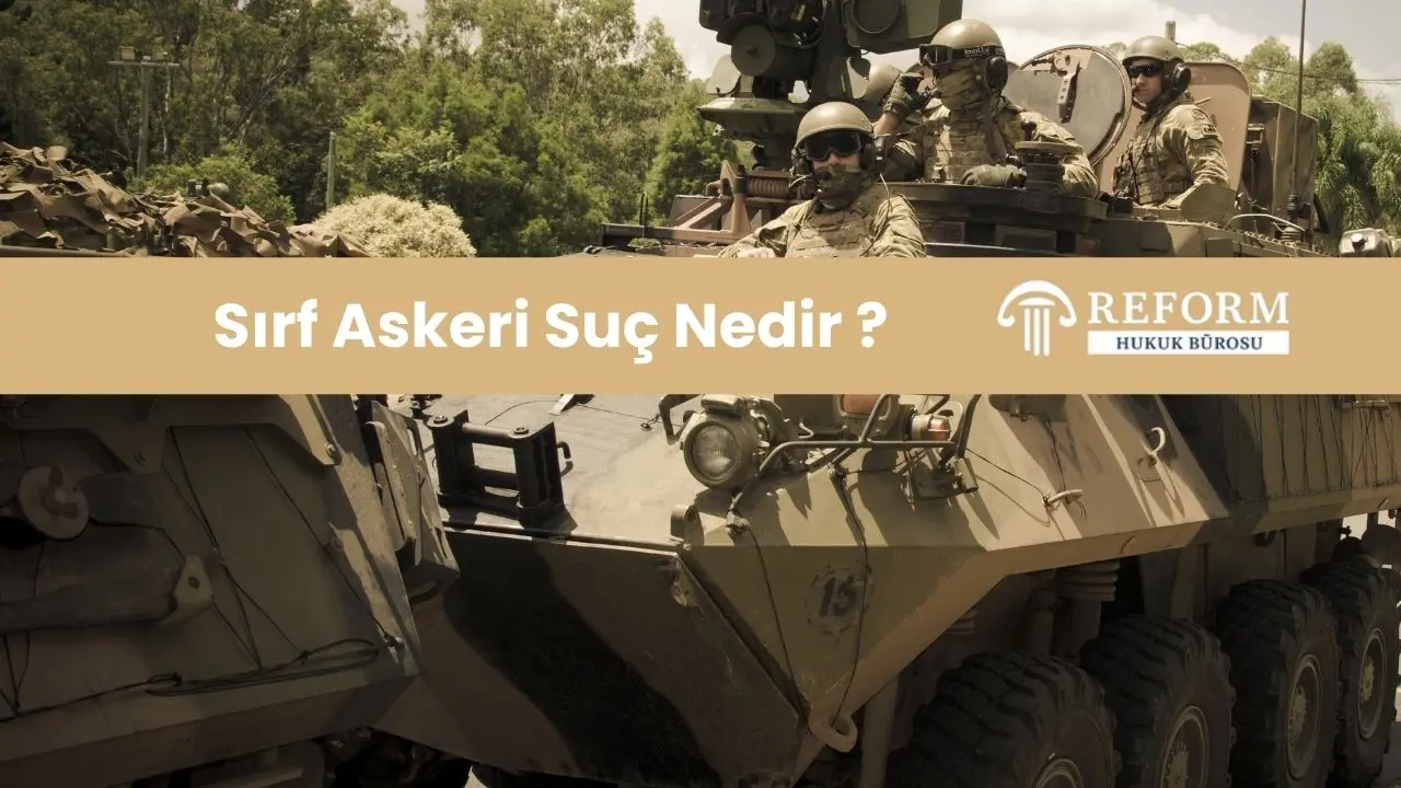 sırf askeri suç nedir konusu ile ilgili detaylı bilgiler burada