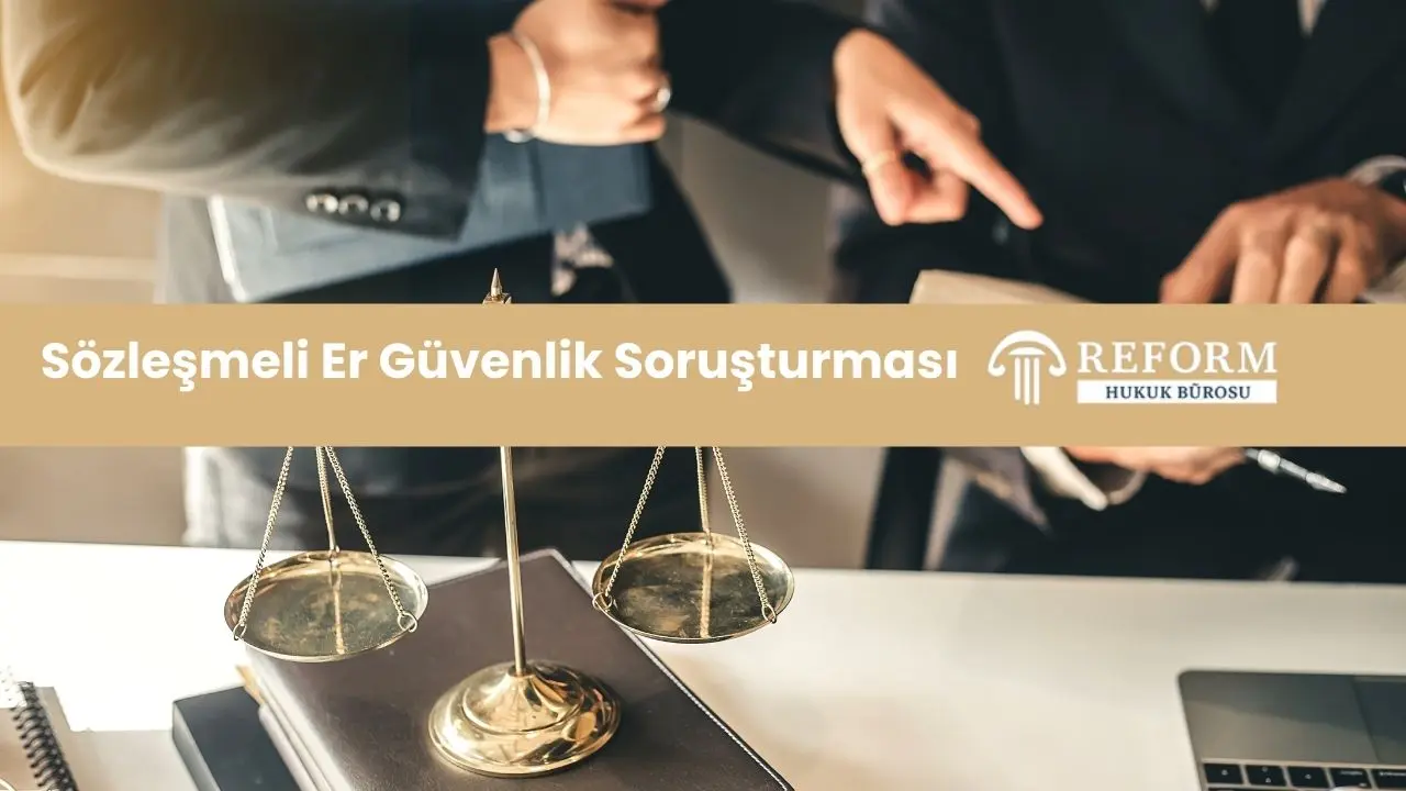 Sözleşmeli Er Güvenlik Soruşturması ve Dava 1 Sözleşmeli Er Güvenlik Soruşturması - Sözleşmeli Erbaş Güvenlik Soruşturmasında Nelere Bakılır - Güvenlik Soruşturmasından Elenme Dava
