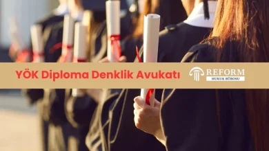YÖK Diploma Denklik Avukatı