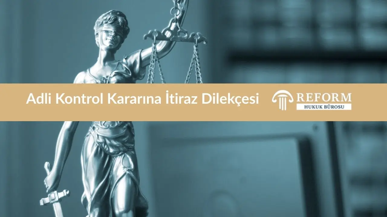 Adli Kontrol Kararına İtiraz Dilekçesi  