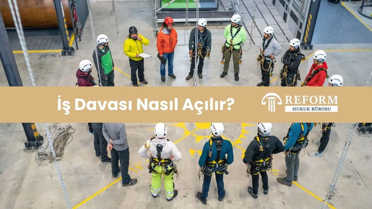 İş Davası Nasıl Açılır? İş Mahkemesinde Dava Açma Süreci