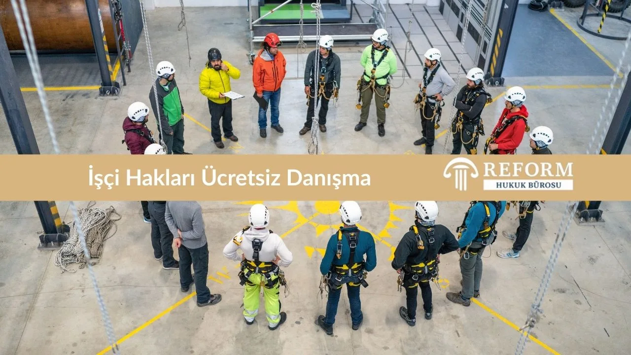 İşçi Hakları Ücretsiz Danışma
