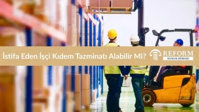 İstifa Eden İşçi Kıdem Tazminatı Alabilir mi? 9 İstifa Eden İşçi Kıdem Tazminatı Alabilir mi?