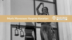 Muris Muvazaası Yargıtay Kararları