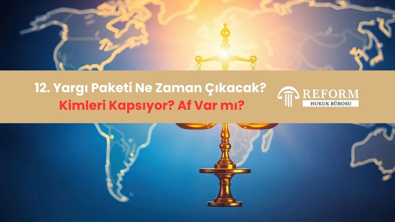 12. yargı paketi, 12 yargı paketi ne zaman çıkacak, 12 yargı paketi ne zaman çıkacak 2026, 12. yargı paketi hangi suçları kapsıyor, 12. yargı paketi içeriği, 12. yargı paketi maddeleri, 12 yargı paketi son dakika, 12. yargı paketi meclis, 12. yargı paketi taslağı, 12. yargı paketi infaz düzenlemesi, 12 yargı paketi infaz var mı, 12. yargı paketi genel af var mı, 12 yargı paketi af söylentisi, 12. yargı paketi denetimli serbestlik, 12 yargı paketi denetimli serbestlik son dakika, 12 yargı paketi erken tahliye, 12 yargı paketi ehliyet affı, 12. yargı paketi ehliyet affı var mı, yeni yargı paketi ehliyet affı, ehliyet affı yargı paketi, 12. yargı paketi infaz düzenlemesi var mı, 12. yargı paketi genel af içeriyor mu, 12 yargı paketi kimleri kapsıyor, 12. yargı paketi hangi suçları kapsıyor 2026, 12 yargı paketi denetimli serbestlik genişleyecek mi, 12. yargı paketi af beklentisi, yargı reformu paketi, yeni yargı paketi, adalet bakanlığı yargı paketi, tbmm yargı paketi, yargı reformu strateji belgesi, hukuk yargılamalarının etkinliği, yargıdaki gecikmeler, yargı reformu düzenlemeleri