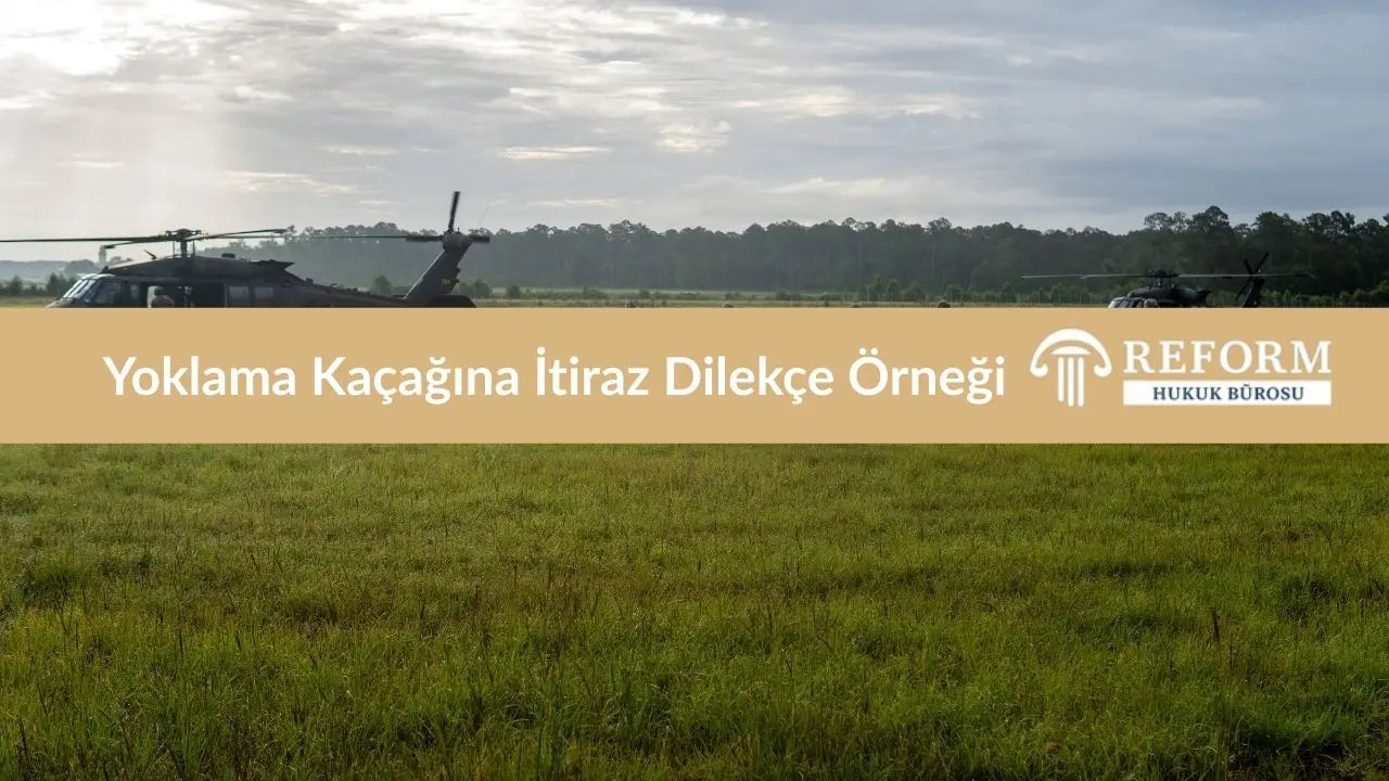 asker kacagi itiraz dilekcesi