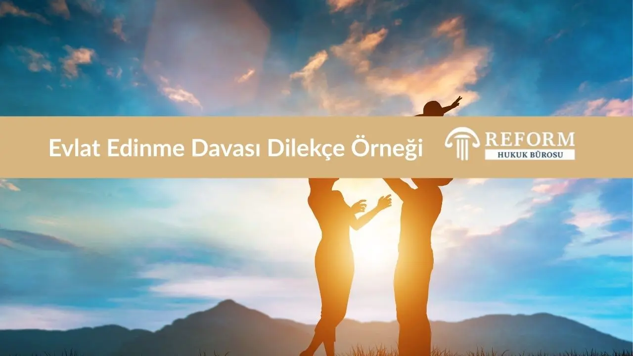 Evlat Edinme Davası 3 Evlat Edinme Davası Dilekçe Örneği