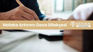 Nafaka Artırımı Dava Dilekçesi Örneği