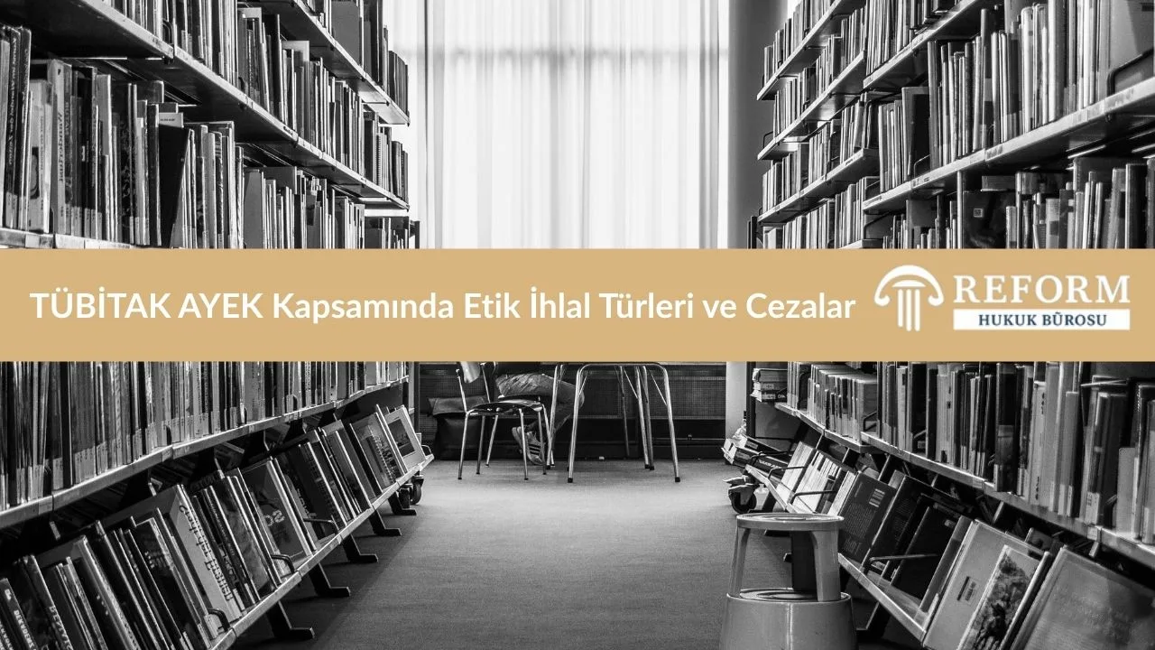 TÜBİTAK AYEK Kapsamında Etik İhlal Türleri ve Cezalar
