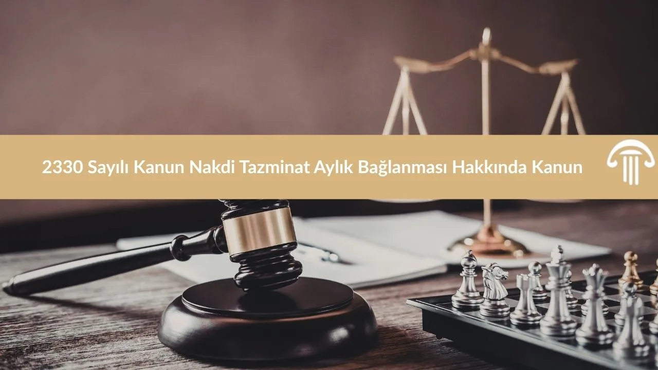 2330 Sayılı Kanun Nakdi Tazminat Aylık Bağlanması Hakkında Kanun -PDF