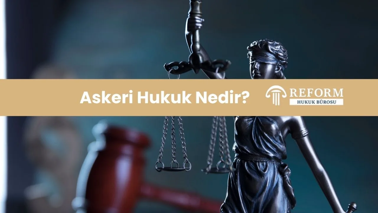 Askeri Hukuk Nedir?