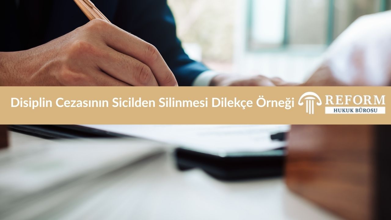Memur Disiplin Cezasının Sicilden Silinmesi Dilekçe Örneği
