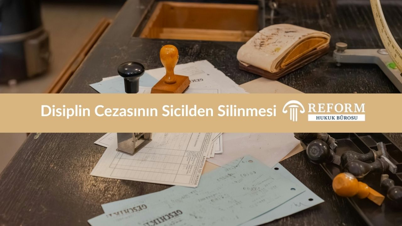 Memur Disiplin Cezasının Sicilden Silinmesi: Süreler, Dilekçe ve Başvuru Rehberi 