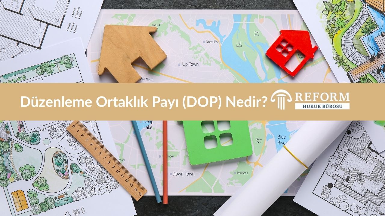 Düzenleme Ortaklık Payı (DOP) Nedir?