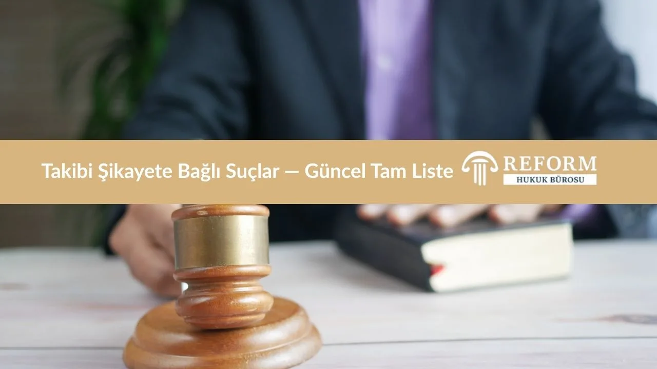 Takibi Şikayete Bağlı Suçlar Güncel Tam Liste