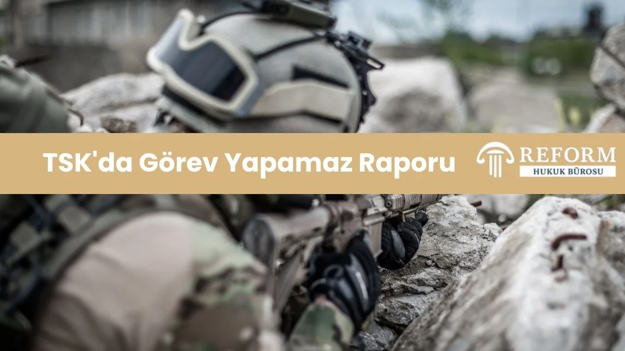 TSK'da Görev Yapamaz Raporu