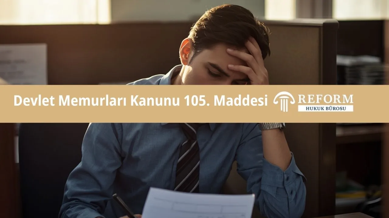 Devlet Memurları Kanunu 105. Maddesi