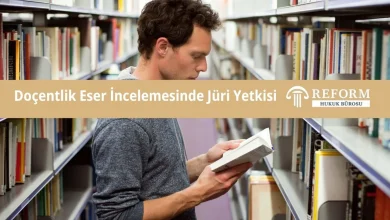 Doçentlik Eser İncelemesinde Jüri Yetkisi: Kapsamı ve Sınırları 5 Doçentlik Eser İncelemesinde Jüri Yetkisi