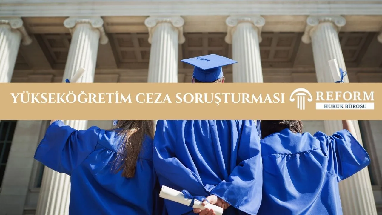 Yükseköğretim Ceza Soruşturması 1 yuksekogretim ceza sorusturmasi