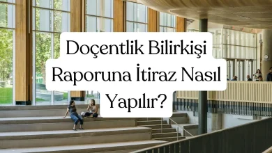 Doçentlik Bilirkişi Raporuna İtiraz Nasıl Yapılır? 7 Doçentlik Bilirkişi Raporuna İtiraz Nasıl Yapılır?