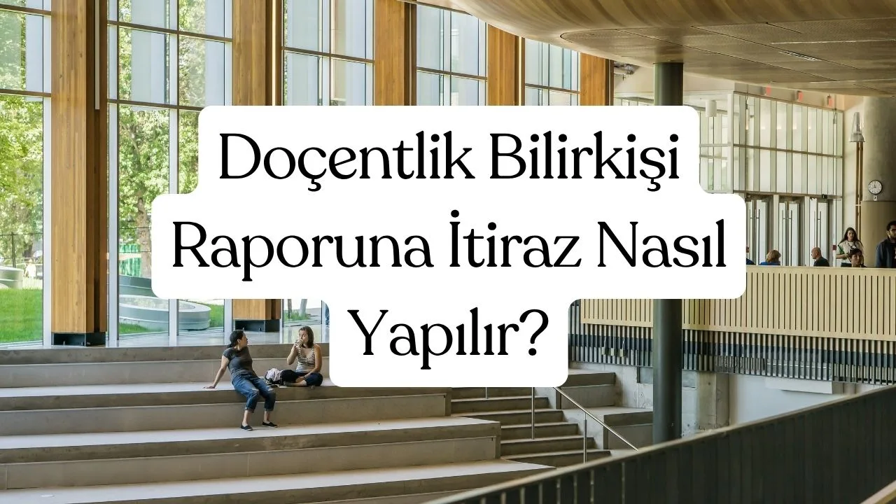 Doçentlik Bilirkişi Raporuna İtiraz Nasıl Yapılır? 1 Doçentlik Bilirkişi Raporuna İtiraz Nasıl Yapılır?