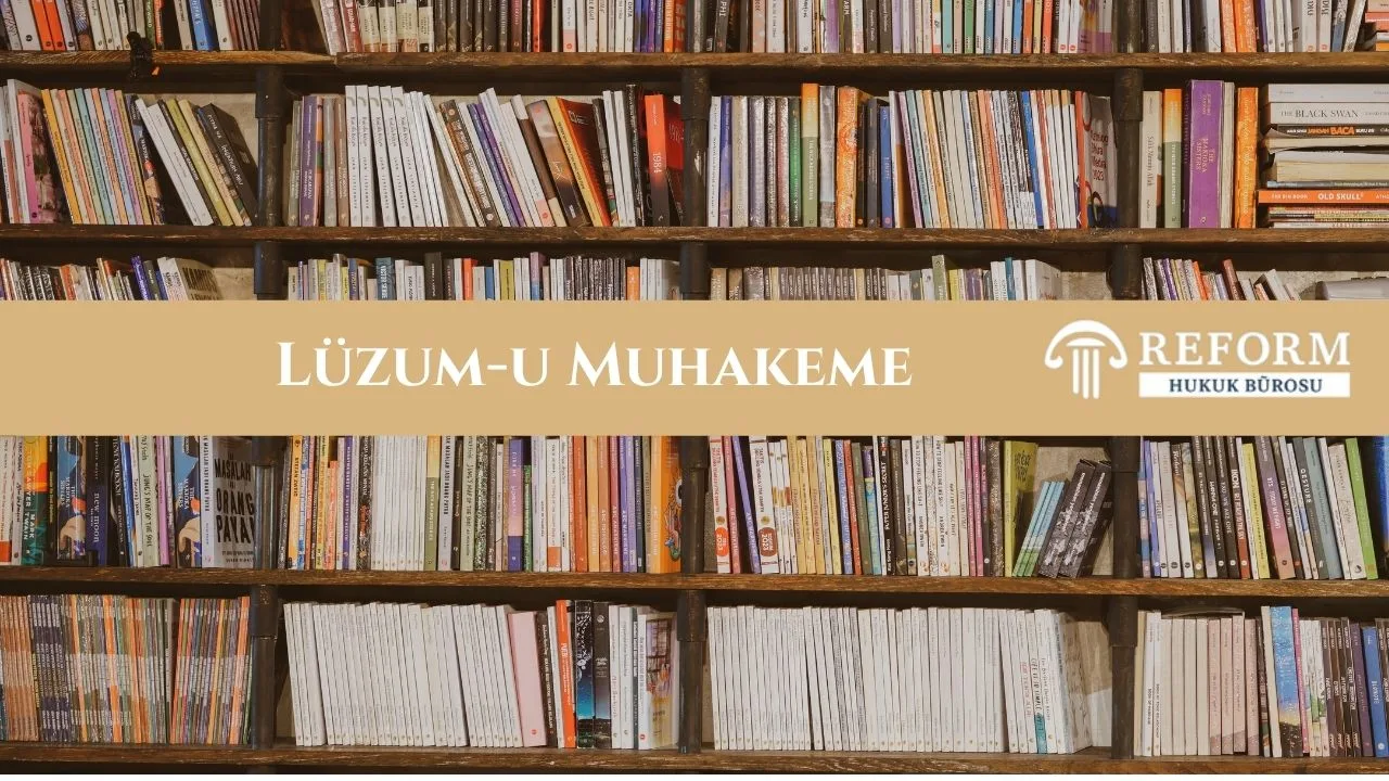 Lüzum-u Muhakeme-Men-i Muhakeme Nedir? 1 luzum u muhakeme nedir