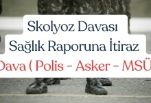 Skolyoz Davası - Sağlık Raporuna İtiraz ve Dava ( Polis - Asker - MSÜ ) 10 Skolyoz Davası - Sağlık Raporuna İtiraz ve Dava ( Polis - Asker - MSÜ )