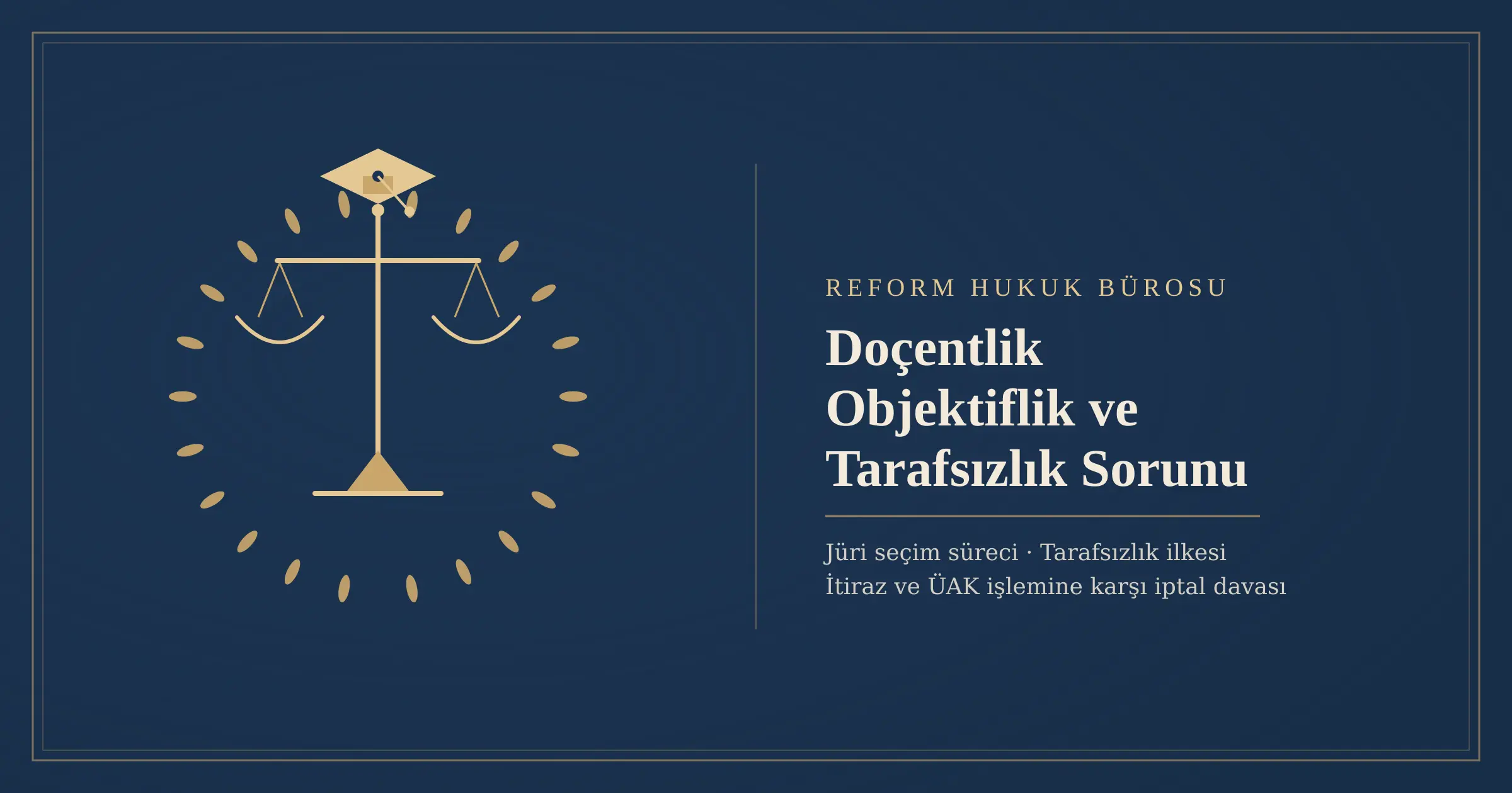 Doçentlik Objektiflik ve Tarafsızlık Sorunu 1 Doçentlik objektiflik ve tarafsızlık sorunu - Reform Hukuk Bürosu