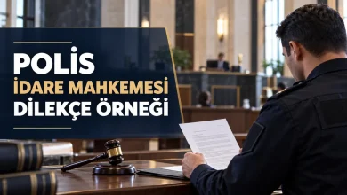 Polis İdare Mahkemesi Dilekçe Örneği 1 Polis idare mahkemesi dilekçe örneği ve polis disiplin cezası iptal davası