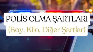 Polis Olma Şartları 2026: Kimler Polis Olabilir? 1 polis olma şartları