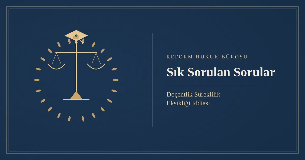 Doçentlik Süreklilik Eksikliği İddiası 2 sikca sorulan sorular